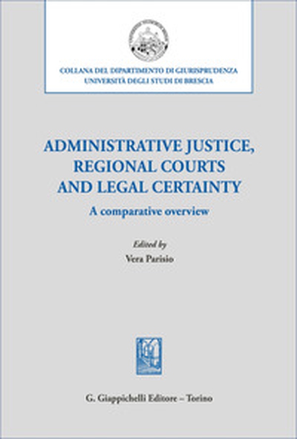 Administrative justice, regional courts and legal certainty - Librerie.coop