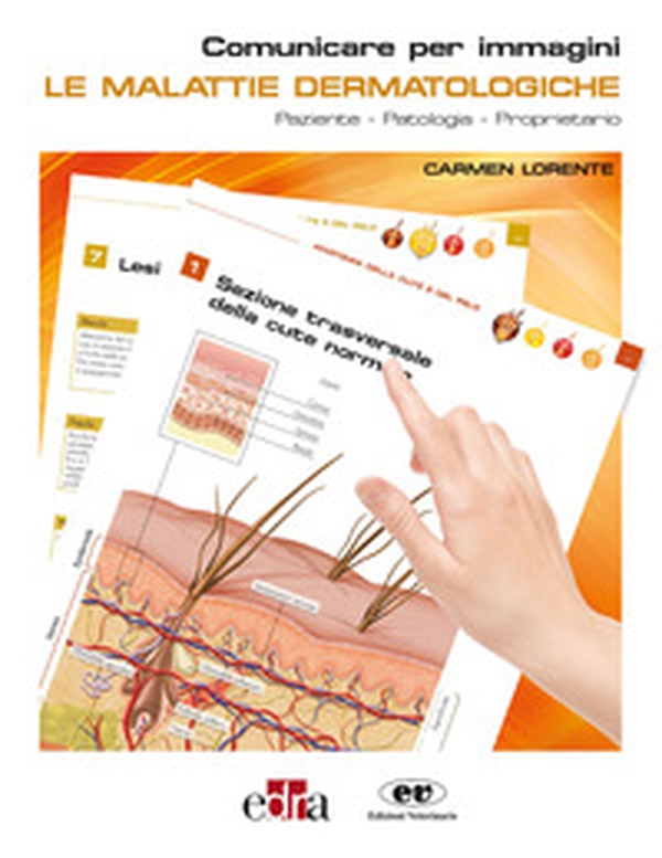 Le malattie dermatologiche. Paziente-Patologia-Proprietario. Comunicare per immagini - Librerie.coop Le malattie dermatologiche. Paziente-Patologia-Proprietario. Comunicare per immagini - Librerie.coop