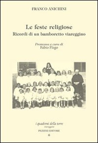 Le feste religiose. Ricordi di un bamboretto viareggino - Librerie.coop