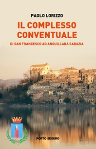 Il complesso conventuale di San Francesco ad Anguillara Sabazia - Librerie.coop