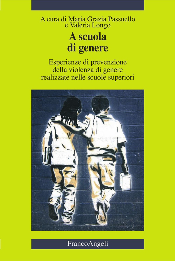 A scuola di genere. Esperienze di prevenzione della violenza di genere realizzate nelle scuole superiori - Librerie.coop A scuola di genere. Esperienze di prevenzione della violenza di genere realizzate nelle scuole superiori - Librerie.coop