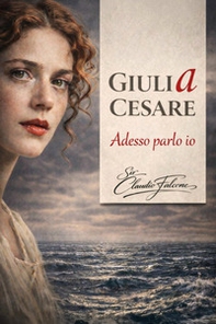 Giulia Cesare. Adesso parlo io - Librerie.coop