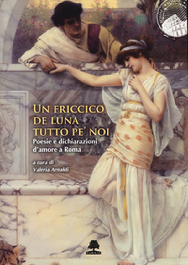 Un friccico de luna tutto pe' noi. Poesie e dichiarazioni - Librerie.coop