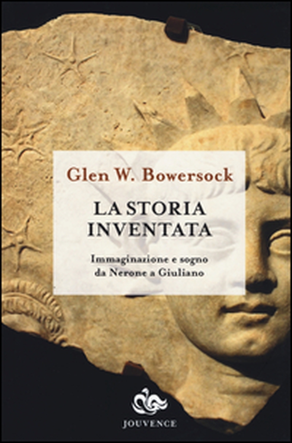 La storia inventata. Immaginazione e sogno da Nerone a Giuliano - Librerie.coop La storia inventata. Immaginazione e sogno da Nerone a Giuliano - Librerie.coop