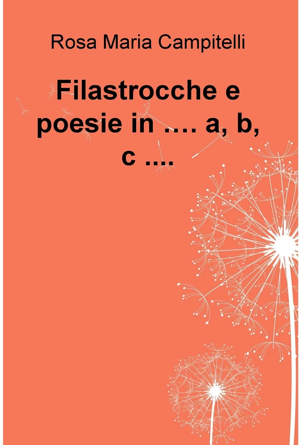 Filastrocche e poesie in …. a, b, c .... - Librerie.coop Filastrocche e poesie in …. a, b, c .... - Librerie.coop