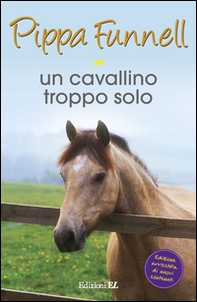 Un cavallino troppo solo. Storie di cavalli - Librerie.coop Un cavallino troppo solo. Storie di cavalli - Librerie.coop