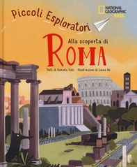 Alla scoperta di Roma. Piccoli esploratori - Librerie.coop