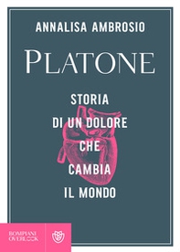 Platone. Storia di un dolore che cambia il mondo - Librerie.coop