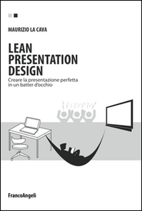 Lean presentation design. Creare la presentazione perfetta in un batter d'occhio - Librerie.coop Lean presentation design. Creare la presentazione perfetta in un batter d'occhio - Librerie.coop