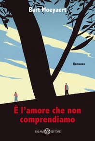 È l'amore che non comprendiamo - Librerie.coop È l'amore che non comprendiamo - Librerie.coop