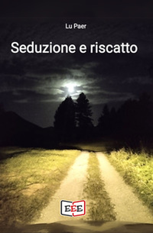 Seduzione e riscatto. Che avventura straordinaria è la vita - Librerie.coop Seduzione e riscatto. Che avventura straordinaria è la vita - Librerie.coop