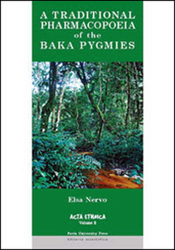 A Traditional pharmacopoeia of the Baka Pygmies. An account of the flora of equatorial Africa traditionally used by the Baka Pygmies of Cameroon - Librerie.coop A Traditional pharmacopoeia of the Baka Pygmies. An account of the flora of equatorial Africa traditionally used by the Baka Pygmies of Cameroon - Librerie.coop