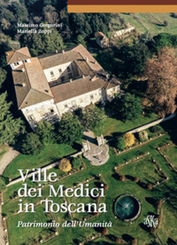Ville dei Medici in Toscana. Patrimonio dell'umanità - Librerie.coop Ville dei Medici in Toscana. Patrimonio dell'umanità - Librerie.coop