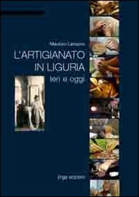 L'artigianato in Liguria. Ieri e oggi - Librerie.coop