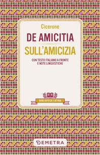 De amicitia-Sull'amicizia. Testo latino a fronte e note linguistiche - Librerie.coop De amicitia-Sull'amicizia. Testo latino a fronte e note linguistiche - Librerie.coop