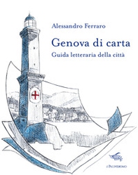 Genova di carta. Guida letteraria della città - Librerie.coop