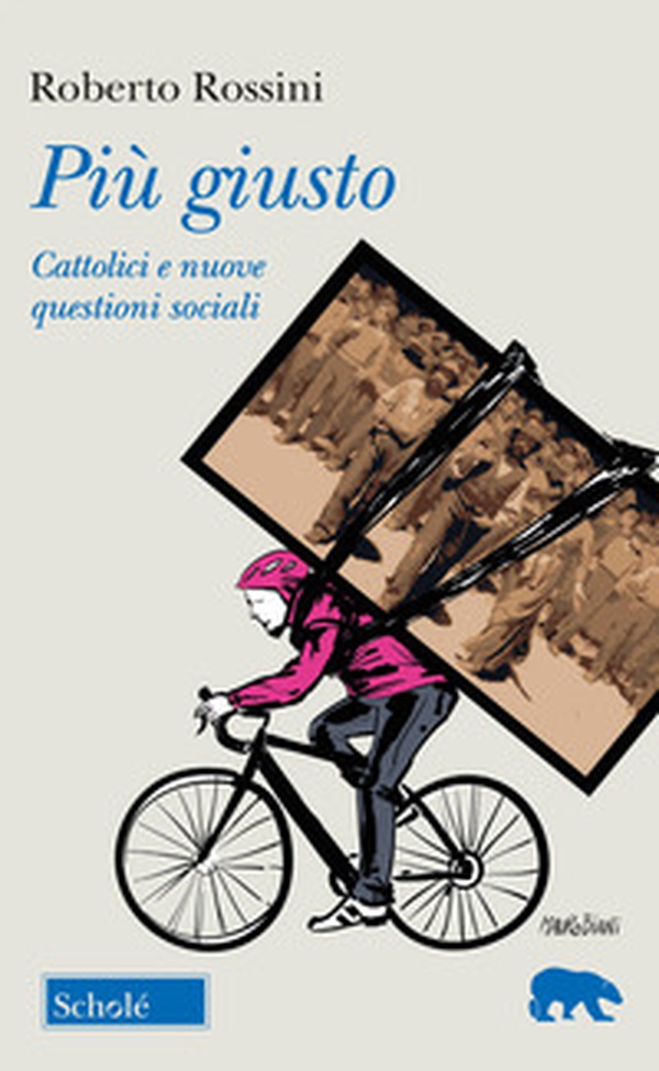 Più giusto. Cattolici e nuove questioni sociali - Librerie.coop Più giusto. Cattolici e nuove questioni sociali - Librerie.coop