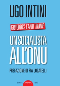 Un socialista all'ONU. Guterres: l'anti Trump - Librerie.coop