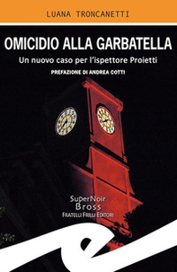 Omicidio alla Garbatella. Un nuovo caso per l'ispettore Proietti - Librerie.coop Omicidio alla Garbatella. Un nuovo caso per l'ispettore Proietti - Librerie.coop