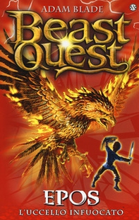 Epos. L'uccello infuocato. Beast Quest - Vol. 6 - Librerie.coop