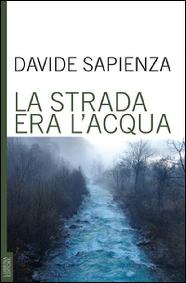 La strada era l'acqua - Librerie.coop La strada era l'acqua - Librerie.coop