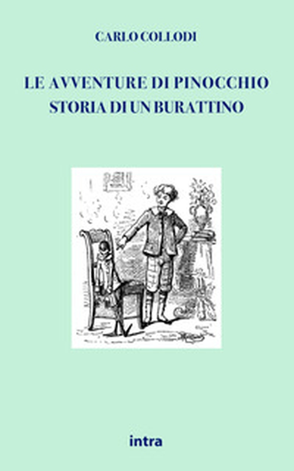 Le avventure di Pinocchio. Storia di un burattino (ristampa anastatica 1883). Edizione speciale 140 anni - Librerie.coop Le avventure di Pinocchio. Storia di un burattino (ristampa anastatica 1883). Edizione speciale 140 anni - Librerie.coop