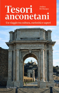 Tesori anconetani. Un viaggio tra cultura, curiosità e sapori - Librerie.coop