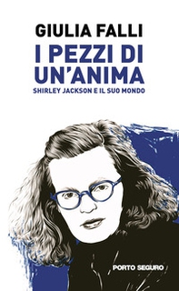 I pezzi di un'anima. Shirley Jackson e il suo mondo - Librerie.coop