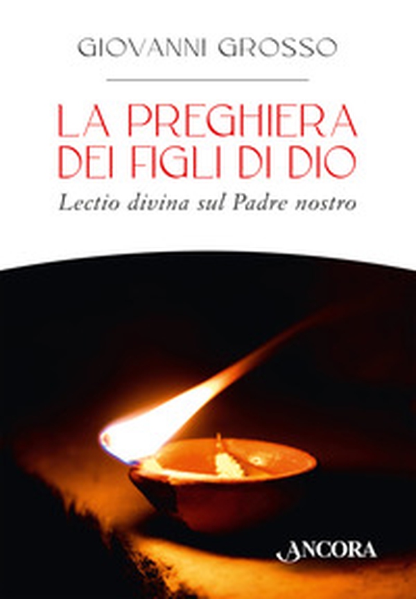 La preghiera dei figli di Dio. Lectio divina sul Padre nostro - Librerie.coop La preghiera dei figli di Dio. Lectio divina sul Padre nostro - Librerie.coop