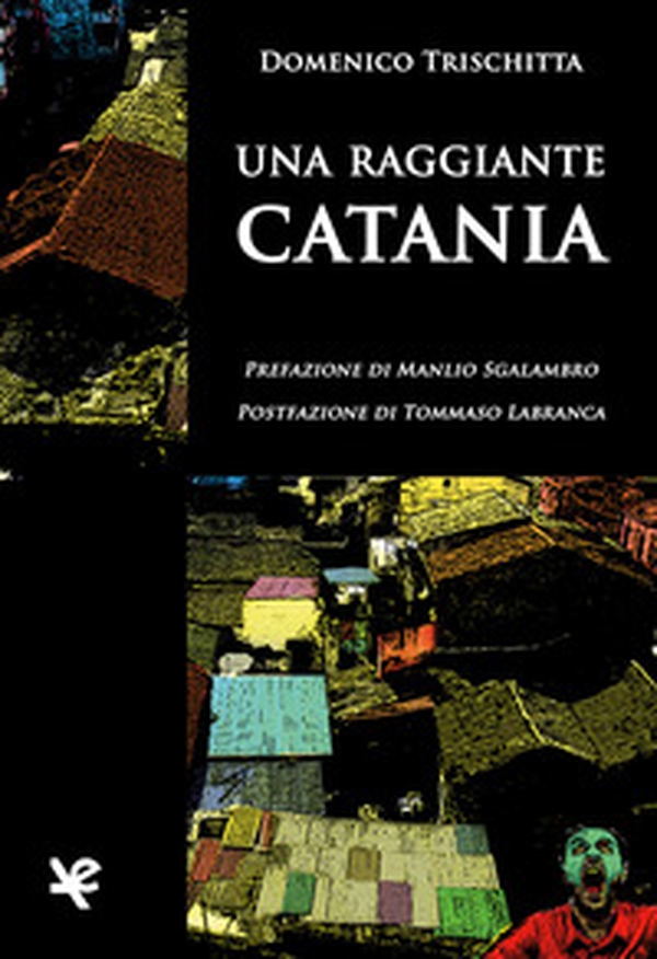 Una raggiante Catania - Librerie.coop Una raggiante Catania - Librerie.coop