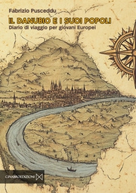 Il Danubio e i suoi popoli. Diario di viaggio per giovani europei - Librerie.coop