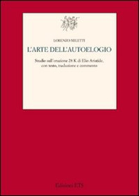 L'arte dell'autoelogio. Studio sull'orazione 28K di Elio Aristide - Librerie.coop