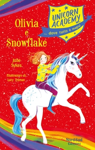 Unicorn Academy - Olivia e Snowflake - Librerie.coop Unicorn Academy - Olivia e Snowflake - Librerie.coop