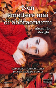 Non smettere mai di abbracciarmi - Librerie.coop Non smettere mai di abbracciarmi - Librerie.coop