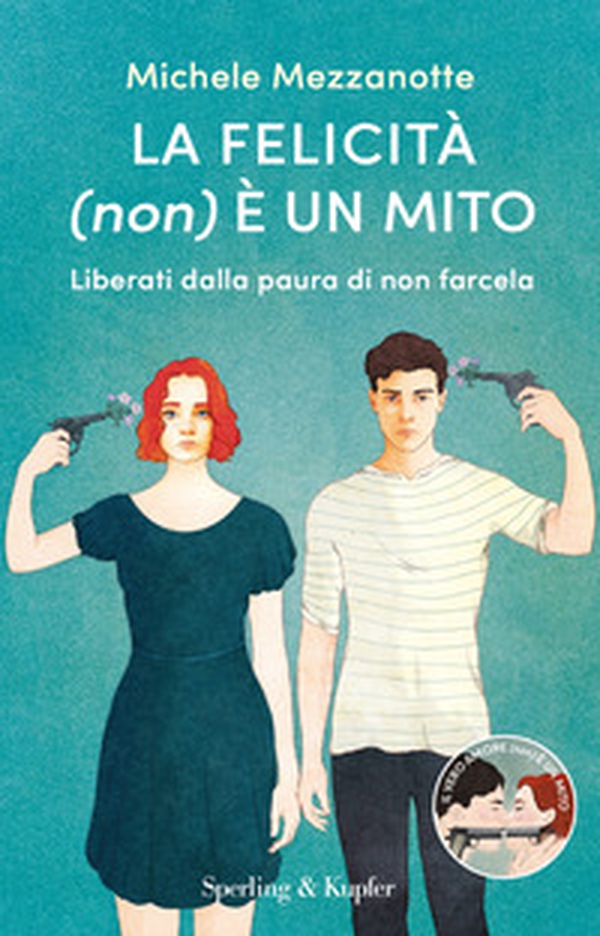 La felicità (non) è un mito. Liberati dalla paura di non farcela - Librerie.coop La felicità (non) è un mito. Liberati dalla paura di non farcela - Librerie.coop