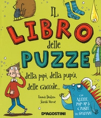 Il libro delle puzze della pipì, della pupù, delle caccole... - Librerie.coop