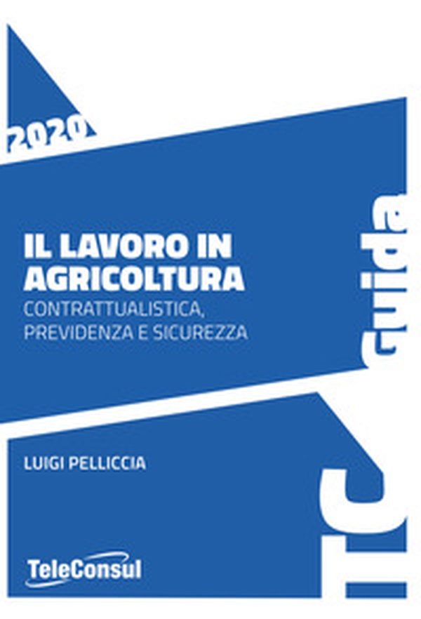 Il lavoro in agricoltura. Contrattualistica, previdenza e sicurezza - Librerie.coop Il lavoro in agricoltura. Contrattualistica, previdenza e sicurezza - Librerie.coop