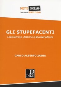 Gli stupefacenti. Legislazione, dottrina e giurisprudenza - Librerie.coop