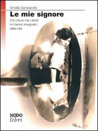 Le mie signore - Librerie.coop