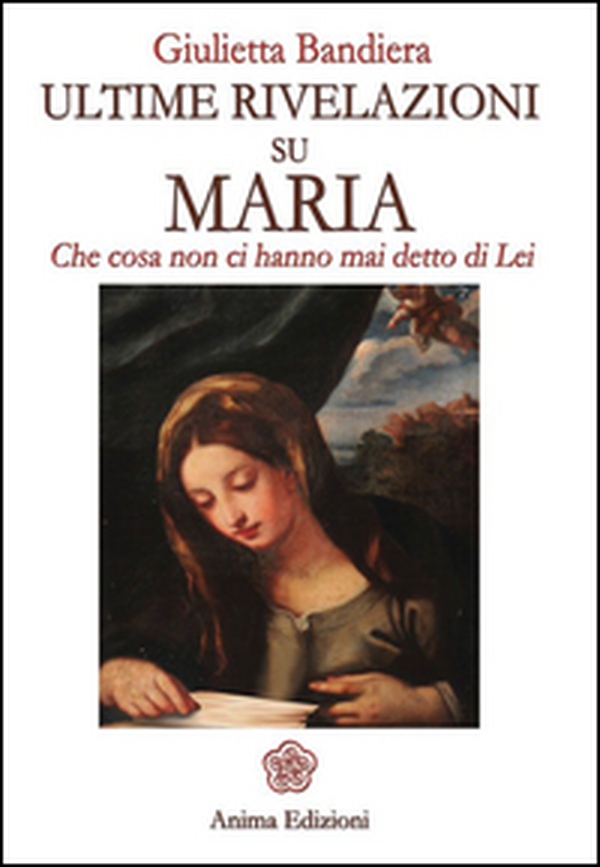 Ultime rivelazioni su Maria. Che cosa non ci hanno mai detto di lei - Librerie.coop Ultime rivelazioni su Maria. Che cosa non ci hanno mai detto di lei - Librerie.coop