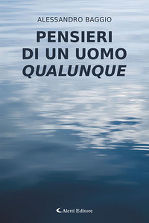 Pensieri di un uomo qualunque - Librerie.coop