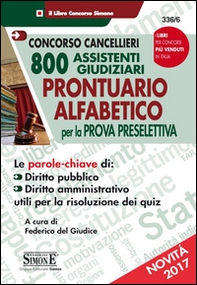 Concorso cancellieri. 800 assistenti giudiziari. Prontuario alfabetico per la prova preselettiva - Librerie.coop Concorso cancellieri. 800 assistenti giudiziari. Prontuario alfabetico per la prova preselettiva - Librerie.coop