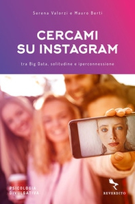 Cercami su Instagram. Tra Big Data, solitudine e iperconnessione - Librerie.coop Cercami su Instagram. Tra Big Data, solitudine e iperconnessione - Librerie.coop