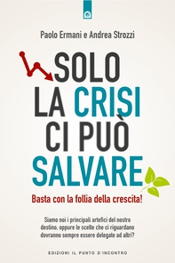 Solo la crisi ci può salvare - Librerie.coop Solo la crisi ci può salvare - Librerie.coop