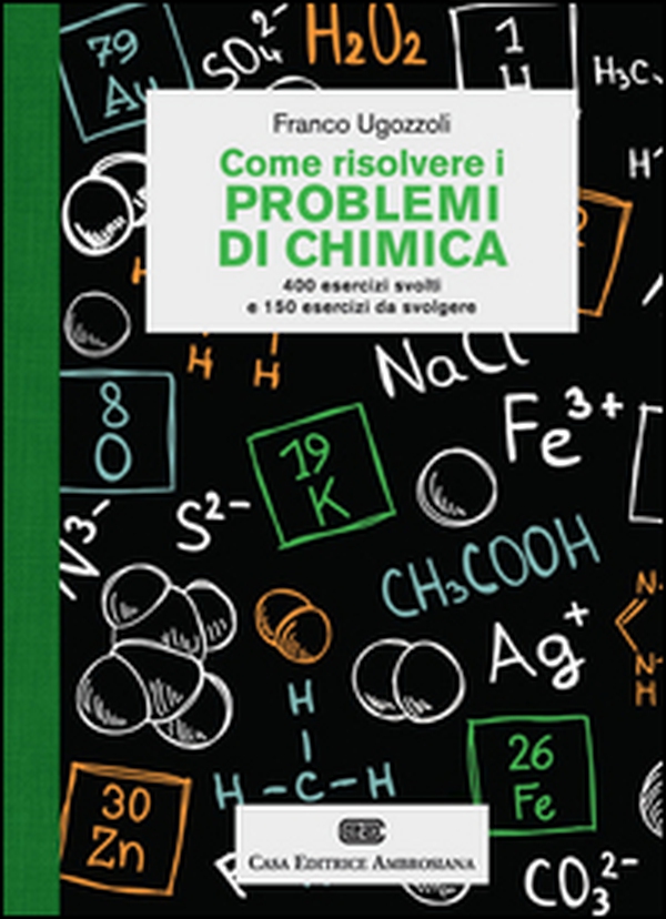 Come risolvere i problemi di chimica. 400 esercizi svolti e 150 esercizi da svolgere - Librerie.coop Come risolvere i problemi di chimica. 400 esercizi svolti e 150 esercizi da svolgere - Librerie.coop