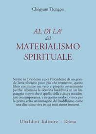 Al di là del materialismo spirituale - Librerie.coop