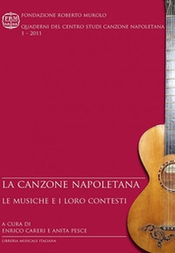 La canzone napoletana. Le musiche e i loro contesti. Atti del Convegno (Napoli, 4-5 giugno 2010) - Librerie.coop La canzone napoletana. Le musiche e i loro contesti. Atti del Convegno (Napoli, 4-5 giugno 2010) - Librerie.coop