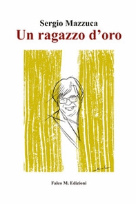 Un ragazzo d'oro - Librerie.coop