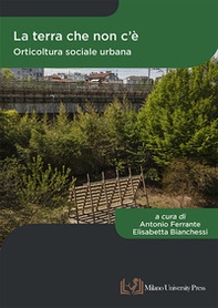 La terra che non c'è. Orticoltura sociale urbana - Librerie.coop
