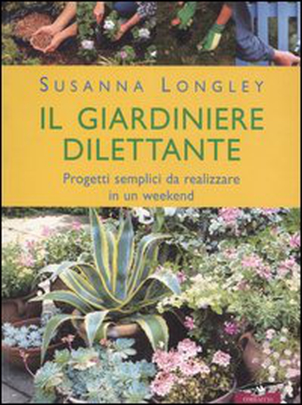 Il giardiniere dilettante - Librerie.coop Il giardiniere dilettante - Librerie.coop